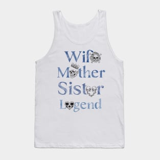 Legendary Wife, Mother, Sister - Celebrating Women Everywhere Tank Top